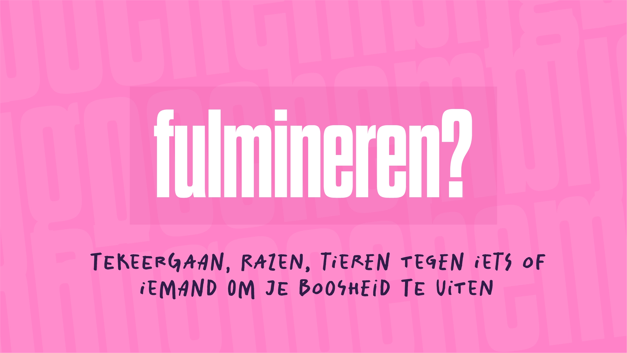 Wat betekent fulmineren?